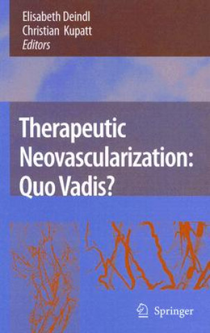 Kniha Therapeutic Neovascularization - Quo vadis? Elisabeth Deindl