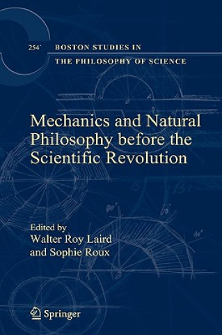 Könyv Mechanics and Natural Philosophy before the Scientific Revolution Walter Roy Laird