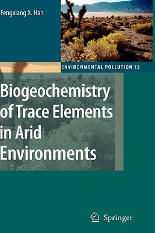 Carte Biogeochemistry of Trace Elements in Arid Environments Fengxiang X. Han