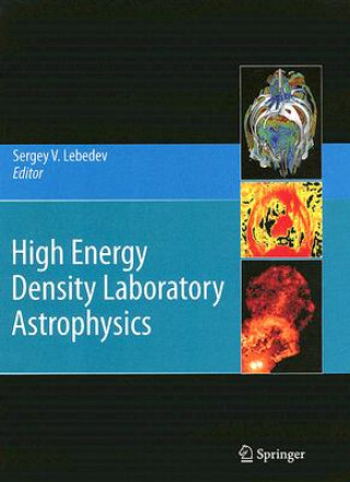 Kniha High Energy Density Laboratory Astrophysics Sergey V. Lebedev