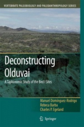 Carte Deconstructing Olduvai: A Taphonomic Study of the Bed I Sites Manuel Domínguez-Rodrigo