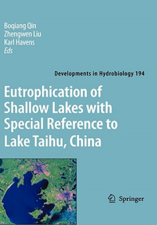 Könyv Eutrophication of Shallow Lakes with Special Reference to Lake Taihu, China Boqiang Qin
