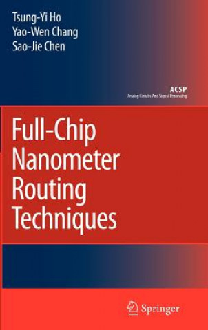 Könyv Full-Chip Nanometer Routing Techniques Tsung-Yi Ho