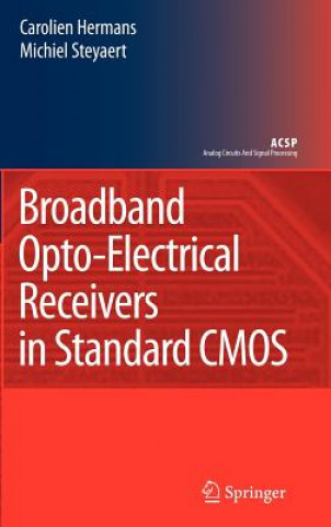 Carte Broadband Opto-Electrical Receivers in Standard CMOS Carolien Hermans