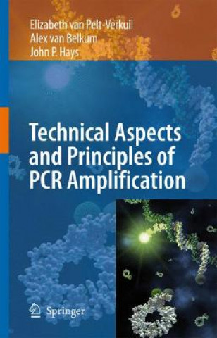 Kniha Principles and Technical Aspects of PCR Amplification Elizabeth van Pelt-Verkuil