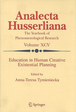 Książka Education in Human Creative Existential Planning Anna-Teresa Tymieniecka