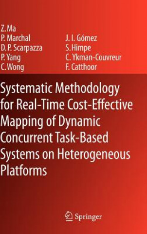 Carte Systematic Methodology for Real-Time Cost-Effective Mapping of Dynamic Concurrent Task-Based Systems on Heterogenous Platforms Zhe Ma