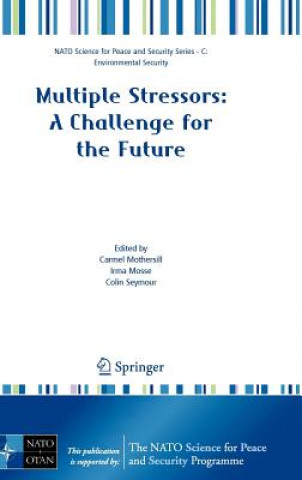 Kniha Multiple Stressors: A Challenge for the Future Carmel Mothersill