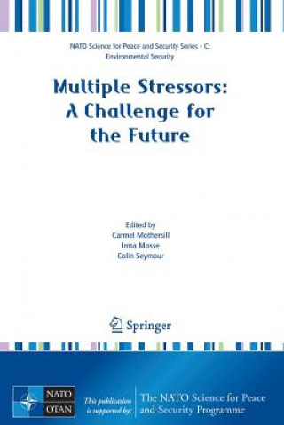 Kniha Multiple Stressors: A Challenge for the Future Carmel Mothersill