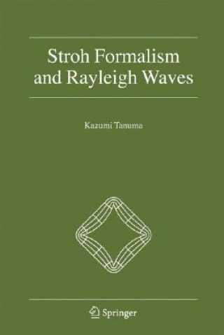 Kniha Stroh Formalism and Rayleigh Waves Kazumi Tanuma