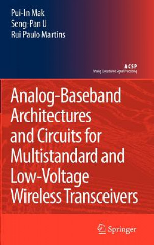 Könyv Analog-Baseband Architectures and Circuits for Multistandard and Low-Voltage Wireless Transceivers Pui-In Mak