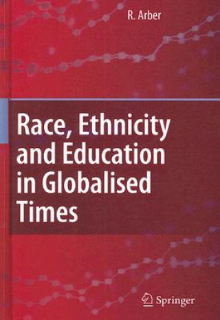 Książka Race, Ethnicity and Education in Globalised Times Ruth Arber