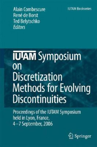 Book IUTAM Symposium on Discretization Methods for Evolving Discontinuities Alain Combescure