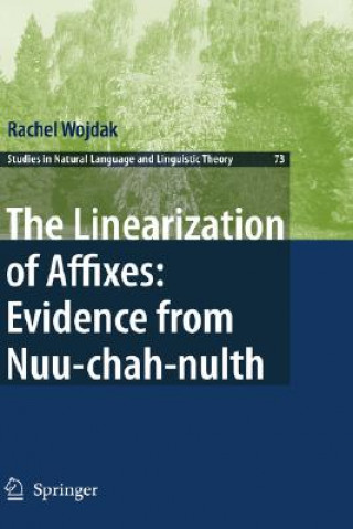 Könyv Linearization of Affixes: Evidence from Nuu-chah-nulth Rachel Wojdak