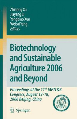 Kniha Biotechnology and Sustainable Agriculture 2006 and Beyond Zhihong Xu