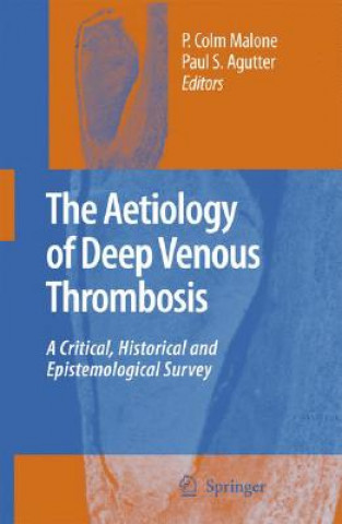 Kniha The Aetiology of Deep Venous Thrombosis P. Colm Malone