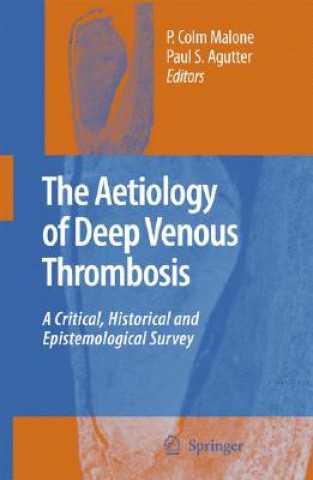 Książka The Aetiology of Deep Venous Thrombosis P. Colm Malone