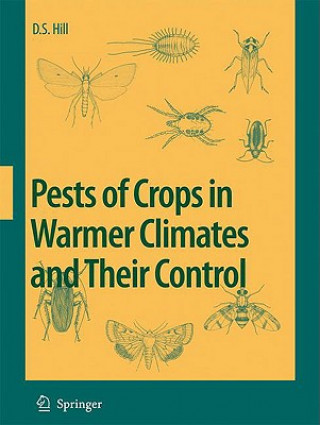 Buch Pests of Crops in Warmer Climates and Their Control Dennis S. Hill