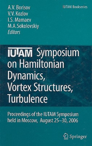 Carte IUTAM Symposium on Hamiltonian Dynamics, Vortex Structures, Turbulence Alexey V. Borisov