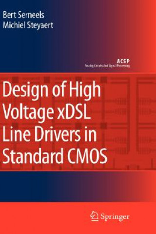 Könyv Design of High Voltage xDSL Line Drivers in Standard CMOS Bert Serneels