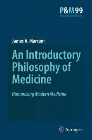 Kniha Introductory Philosophy of Medicine J. A. Marcum