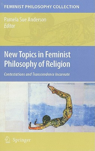 Książka New Topics in Feminist Philosophy of Religion Pamela S. Anderson