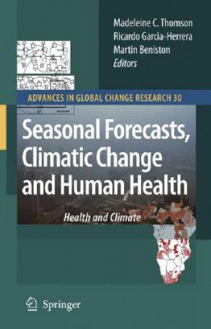 Carte Seasonal Forecasts, Climatic Change and Human Health Madeleine C. Thomson