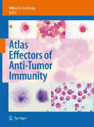 Kniha Atlas Effectors of Anti-Tumor Immunity Mikhail V. Kiselevsky