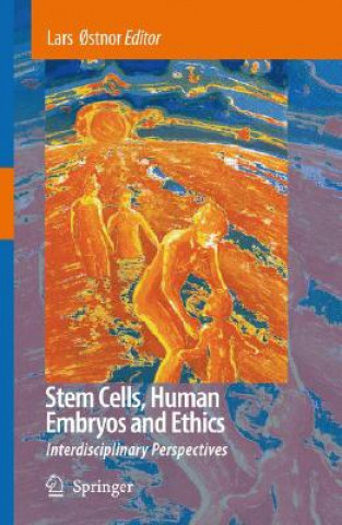 Kniha Stem Cells, Human Embryos and Ethics Lars