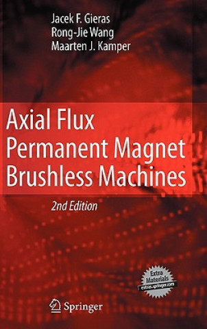 Könyv Axial Flux Permanent Magnet Brushless Machines Jacek F. Gieras