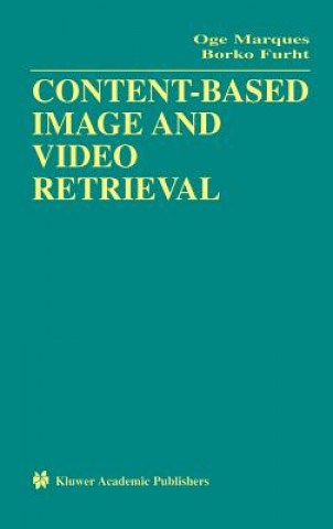 Kniha Content-Based Image and Video Retrieval Oge Marques