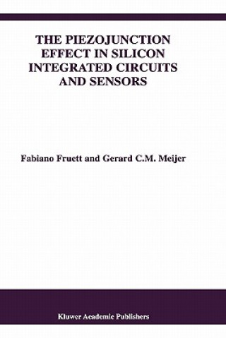 Carte Piezojunction Effect in Silicon Integrated Circuits and Sensors Fabiano Fruett