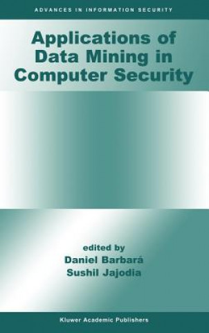 Könyv Applications of Data Mining in Computer Security Daniel Barbará