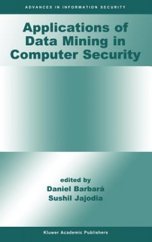 Book Applications of Data Mining in Computer Security Daniel Barbará