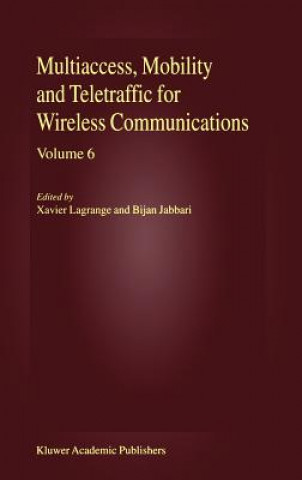 Livre Multiaccess, Mobility and Teletraffic for Wireless Communications, volume 6 Xavier Lagrange