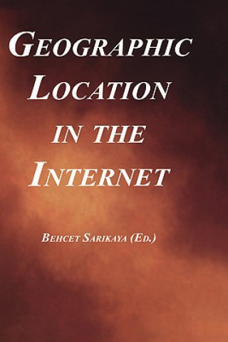 Książka Geographic Location in the Internet Behcet Sarikaya