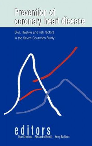 Livre Prevention of Coronary Heart Disease: Diet, Lifestyle and Risk Factors in the Seven Countries Study Daan Kromhout