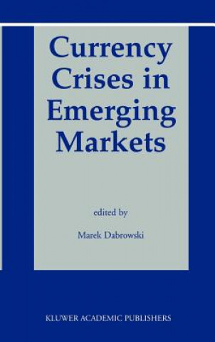 Carte Currency Crises in Emerging Markets Marek Dabrowski
