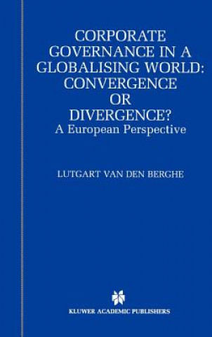 Kniha Corporate Governance in a Globalising World: Convergence or Divergence? L. van den Berghe