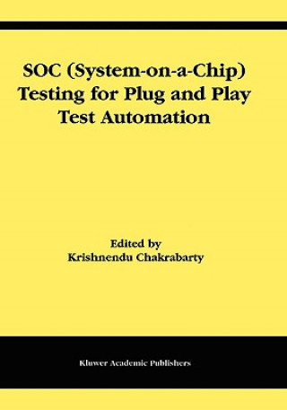 Kniha SOC (System-on-a-Chip) Testing for Plug and Play Test Automation Krishnendu Chakrabarty