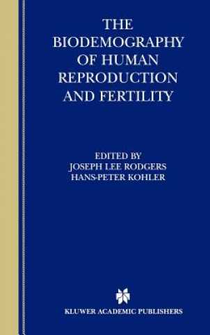 Kniha Biodemography of Human Reproduction and Fertility Joseph Lee Rodgers