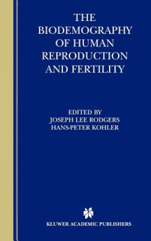 Książka Biodemography of Human Reproduction and Fertility Joseph Lee Rodgers