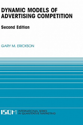 Kniha Dynamic Models of Advertising Competition Gary M. Erickson