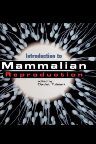 Könyv Introduction to Mammalian Reproduction Daulat Tulsiani