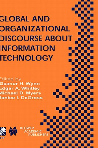 Kniha Global and Organizational Discourse about Information Technology Eleanor H. Wynn