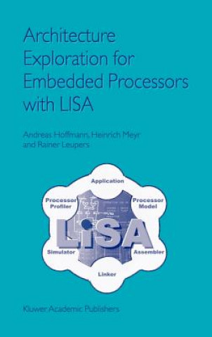 Książka Architecture Exploration for Embedded Processors with LISA Andreas Hoffmann