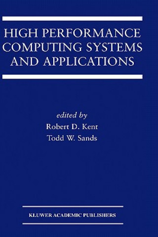 Kniha High Performance Computing Systems and Applications Robert D. Kent