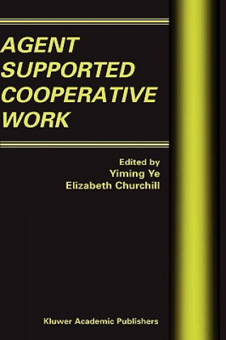 Книга Agent Supported Cooperative Work Yiming Ye