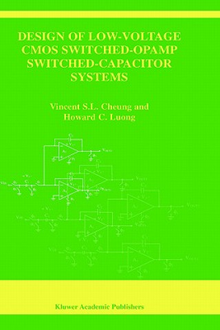 Könyv Design of Low-Voltage CMOS Switched-Opamp Switched-Capacitor Systems Vincent S.L. Cheung