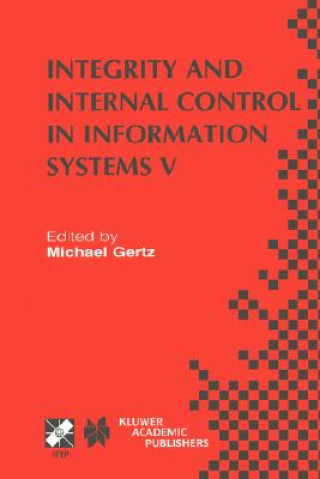 Könyv Integrity and Internal Control in Information Systems V Michael Gertz